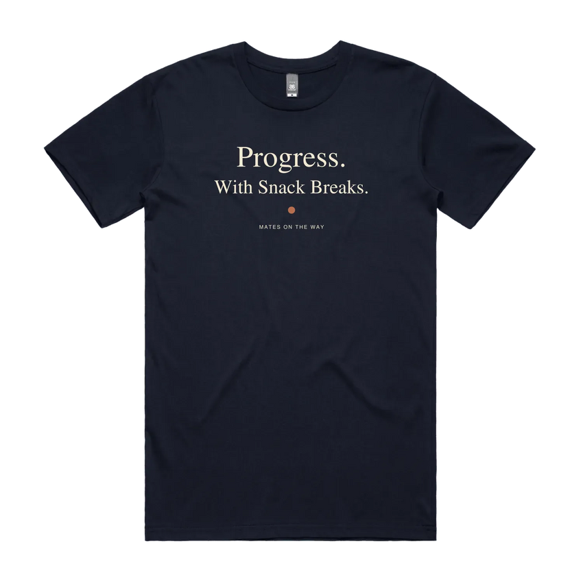 Progress. With Snack Breaks. Tee